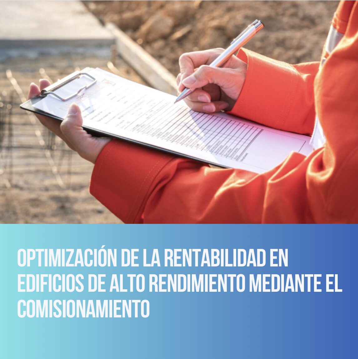Un artículo sobre los ahorros que pueden lograrse mediante el commissioning de edificios de alto rendimiento