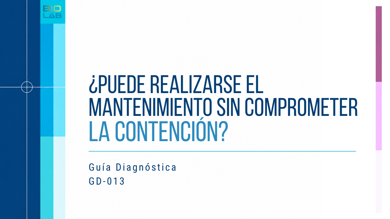 Guía Diagnóstica GD-013 · ¿Puede realizarse el mantenimiento sin comprometer la contención?