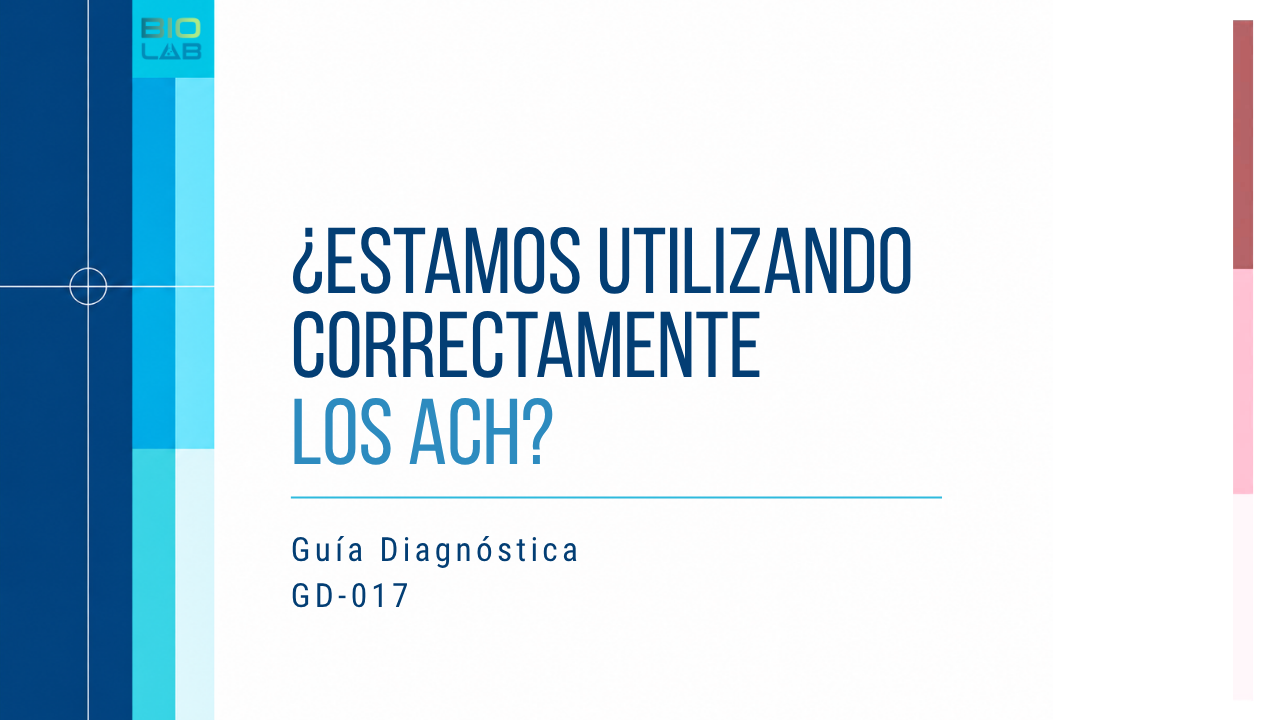 Guía Diagnóstica GD-017 · ¿Estamos utilizando correctamente los ACH?